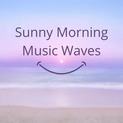 Sunny Morning Music Waves